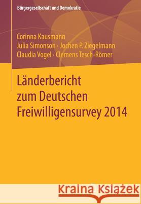 Länderbericht Zum Deutschen Freiwilligensurvey 2014 Kausmann, Corinna 9783658176143