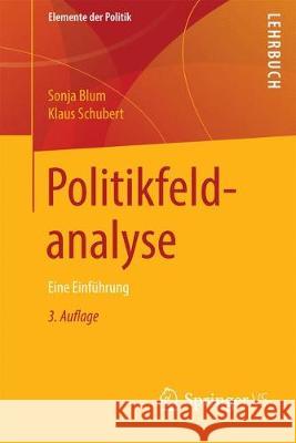 Politikfeldanalyse: Eine Einführung Blum, Sonja 9783658177577 VS Verlag für Sozialwissenschaften