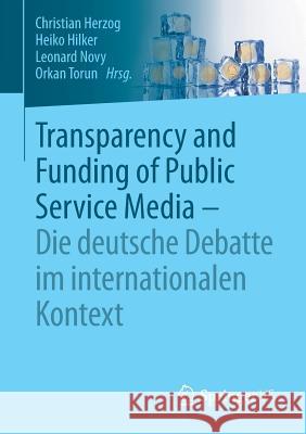 Transparency and Funding of Public Service Media - Die Deutsche Debatte Im Internationalen Kontext Herzog, Christian 9783658179960 Springer vs
