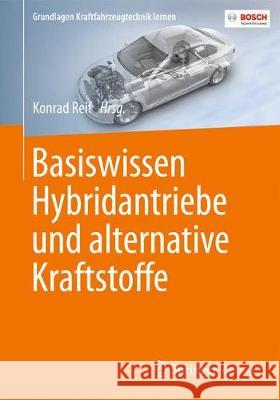 Basiswissen Hybridantriebe Und Alternative Kraftstoffe Reif, Konrad 9783658180928 Springer Vieweg