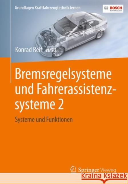 Bremsregelsysteme Und Fahrerassistenzsysteme 2: Systeme Und Funktionen Reif, Konrad 9783658181000
