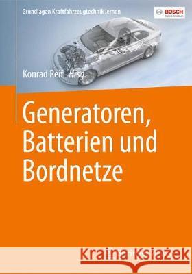 Generatoren, Batterien Und Bordnetze Reif, Konrad 9783658181024 Springer Vieweg