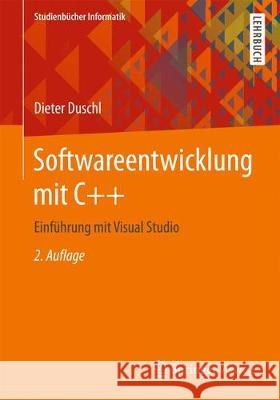 Softwareentwicklung Mit C++: Einführung Mit Visual Studio Duschl, Dieter 9783658181222 Vieweg+Teubner