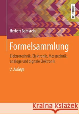 Formelsammlung: Elektrotechnik, Elektronik, Messtechnik, Analoge Und Digitale Elektronik Bernstein, Herbert 9783658181789 Springer Vieweg