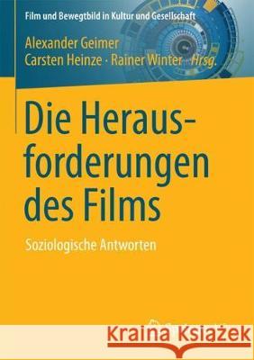 Die Herausforderungen Des Films: Soziologische Antworten Geimer, Alexander 9783658183516 Springer VS