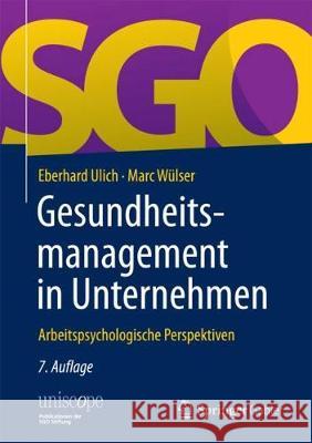 Gesundheitsmanagement in Unternehmen: Arbeitspsychologische Perspektiven Ulich, Eberhard 9783658184346 Springer Gabler