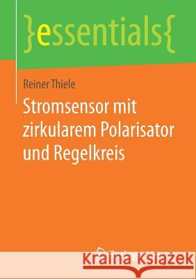 Stromsensor Mit Zirkularem Polarisator Und Regelkreis Thiele, Reiner 9783658184711