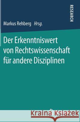 Der Erkenntniswert Von Rechtswissenschaft Für Andere Disziplinen Rehberg, Markus 9783658184933 Springer, Berlin