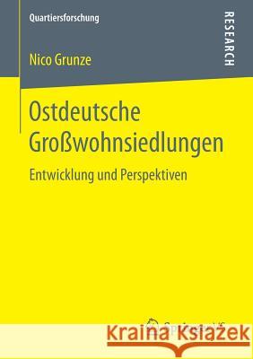 Ostdeutsche Großwohnsiedlungen: Entwicklung Und Perspektiven Grunze, Nico 9783658185398 Springer VS