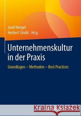 Unternehmenskultur in Der Praxis: Grundlagen - Methoden - Best Practices Herget, Josef 9783658185640