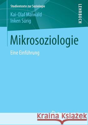 Mikrosoziologie: Eine Einführung Maiwald, Kai-Olaf 9783658185763 VS Verlag für Sozialwissenschaften