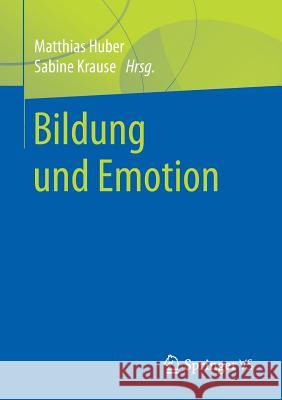 Bildung Und Emotion Huber, Matthias 9783658185886 Springer vs