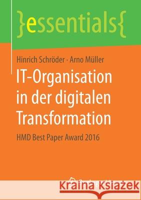 It-Organisation in Der Digitalen Transformation: Hmd Best Paper Award 2016 Schröder, Hinrich 9783658186449 Vieweg+Teubner