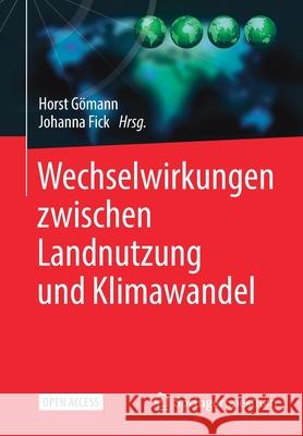 Wechselwirkungen Zwischen Landnutzung Und Klimawandel Gömann, Horst 9783658186708 Springer Spektrum