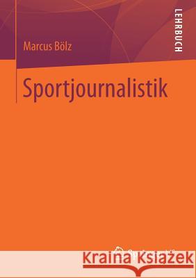 Sportjournalistik Bölz, Marcus 9783658189044