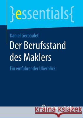 Der Berufsstand Des Maklers: Ein Einführender Überblick Gerbaulet, Daniel 9783658189280