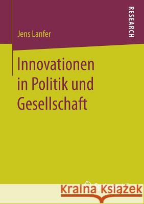 Innovationen in Politik Und Gesellschaft Lanfer, Jens 9783658192563