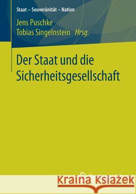 Der Staat Und Die Sicherheitsgesellschaft Puschke, Jens 9783658193003 Springer VS