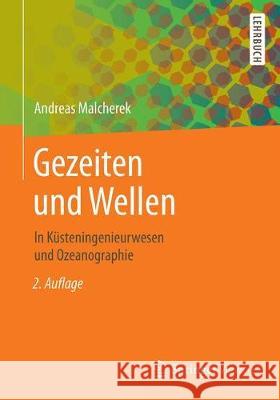 Gezeiten Und Wellen: In Küsteningenieurwesen Und Ozeanographie Malcherek, Andreas 9783658193027 Springer, Berlin