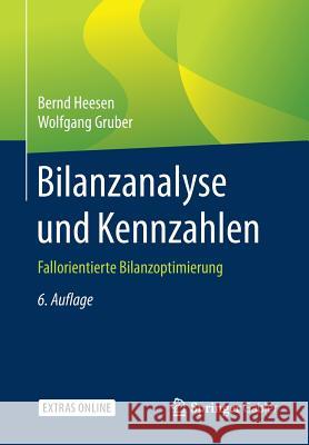 Bilanzanalyse Und Kennzahlen: Fallorientierte Bilanzoptimierung Heesen, Bernd 9783658193041 Springer Gabler