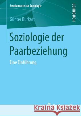 Soziologie Der Paarbeziehung: Eine Einführung Burkart, Günter 9783658194048 Springer VS