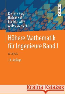 Höhere Mathematik Für Ingenieure Band I: Analysis Burg, Klemens 9783658194277