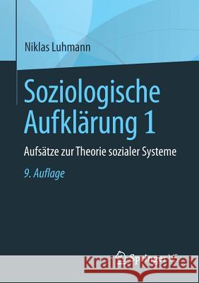 Soziologische Aufklärung 1: Aufsätze Zur Theorie Sozialer Systeme Luhmann, Niklas 9783658196554 Springer vs