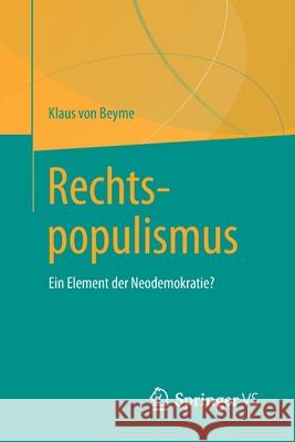 Rechtspopulismus: Ein Element Der Neodemokratie? Von Beyme, Klaus 9783658197667