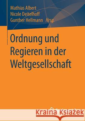 Ordnung Und Regieren in Der Weltgesellschaft Albert, Mathias 9783658197797