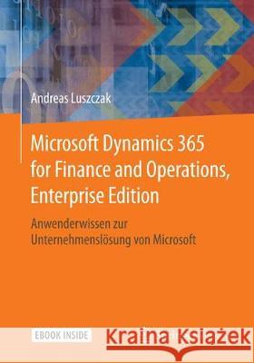Microsoft Dynamics 365 for Finance and Operations, Enterprise Edition: Anwenderwissen Zur Unternehmenslösung Von Microsoft Luszczak, Andreas 9783658197995 Springer Vieweg