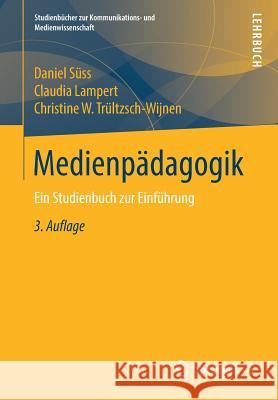 Medienpädagogik: Ein Studienbuch Zur Einführung Süss, Daniel 9783658198237 Springer VS