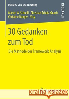 30 Gedanken Zum Tod: Die Methode Der Framework Analysis Schnell, Martin W. 9783658199203