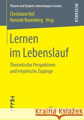 Lernen Im Lebenslauf: Theoretische Perspektiven Und Empirische Zugänge Hof, Christiane 9783658199524