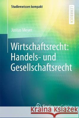 Wirtschaftsrecht: Handels- Und Gesellschaftsrecht Meyer, Justus 9783658199821 Springer Gabler