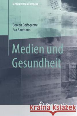 Medien Und Gesundheit Reifegerste, Doreen 9783658200121 Springer VS