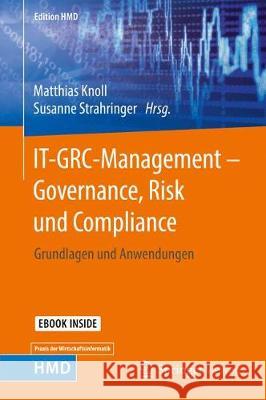 It-Grc-Management - Governance, Risk Und Compliance: Grundlagen Und Anwendungen Knoll, Matthias 9783658200589