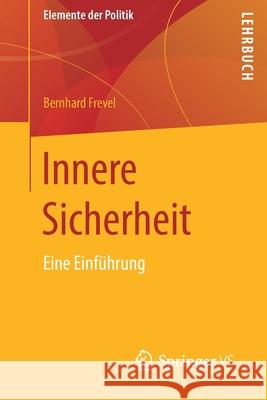 Innere Sicherheit: Eine Einführung Frevel, Bernhard 9783658202460 Springer vs