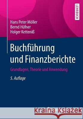 Buchführung Und Finanzberichte: Grundlagen, Theorie Und Anwendung Möller, Hans Peter 9783658202620