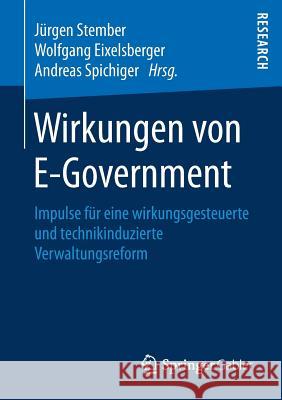 Wirkungen Von E-Government: Impulse Für Eine Wirkungsgesteuerte Und Technikinduzierte Verwaltungsreform Stember, Jürgen 9783658202705 Springer Gabler