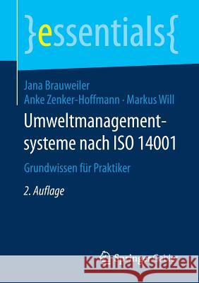 Umweltmanagementsysteme Nach ISO 14001: Grundwissen Für Praktiker Brauweiler, Jana 9783658202743 Springer Gabler