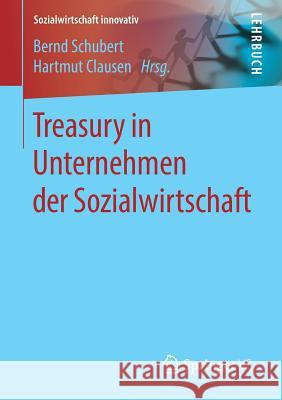 Treasury in Unternehmen Der Sozialwirtschaft Schubert, Bernd 9783658203108 Springer vs