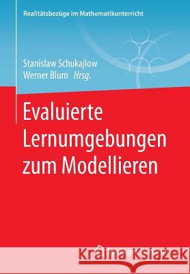 Evaluierte Lernumgebungen Zum Modellieren Schukajlow, Stanislaw 9783658203245 Springer Spektrum