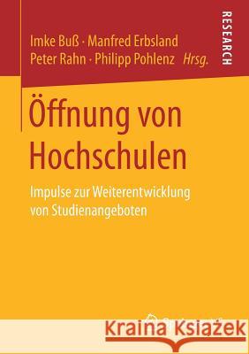 Öffnung Von Hochschulen: Impulse Zur Weiterentwicklung Von Studienangeboten Buß, Imke 9783658204143