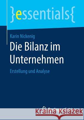 Die Bilanz Im Unternehmen: Erstellung Und Analyse Nickenig, Karin 9783658204181 Springer Gabler