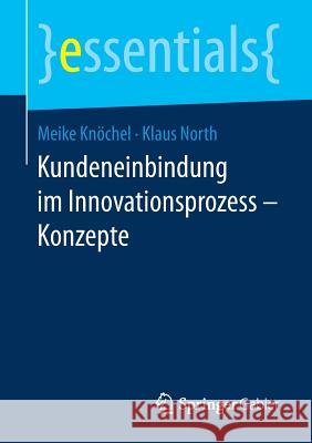 Kundeneinbindung Im Innovationsprozess - Konzepte Knöchel, Meike 9783658204266 Springer Gabler