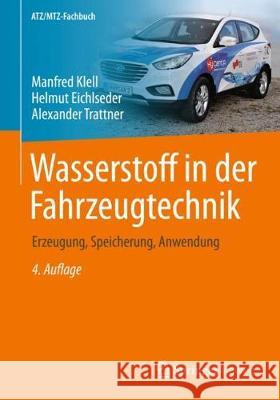 Wasserstoff in Der Fahrzeugtechnik: Erzeugung, Speicherung, Anwendung Klell, Manfred 9783658204464 Springer Vieweg