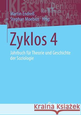 Zyklos 4: Jahrbuch Für Theorie Und Geschichte Der Soziologie Endreß, Martin 9783658204761