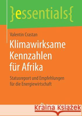 Klimawirksame Kennzahlen Für Afrika: Statusreport Und Empfehlungen Für Die Energiewirtschaft Crastan, Valentin 9783658204952