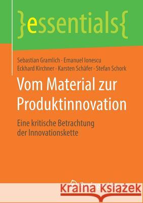 Vom Material Zur Produktinnovation: Eine Kritische Betrachtung Der Innovationskette Gramlich, Sebastian 9783658206635 Vieweg+Teubner