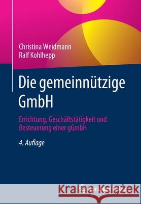 Die Gemeinnützige Gmbh: Errichtung, Geschäftstätigkeit Und Besteuerung Einer Ggmbh Weidmann, Christina 9783658207748 Springer Gabler